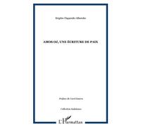 Brigitte Claparede-Albernhe – Amos Oz, une écriture de paix – Étude – Broché