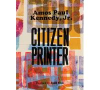 Amos Paul Kennedy, Jr.: Citizen Printer /anglais