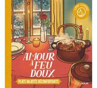 Cosy Cuisine – Amour à feu doux: Plats mijotés réconfortants