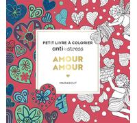 Amour amour: Petit livre à colorier anti-stress