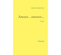 Amour... amours... - Marie Cardinal - Grasset - broché - Livre
