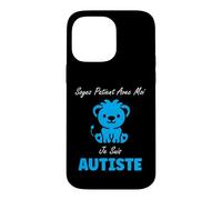 Amour Autisme Soyez Patient avec Moi Je suis autiste Coque pour iPhone 14 Pro Max