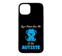 Amour Autisme Soyez Patient avec Moi Je suis autiste Coque pour iPhone 15 Plus