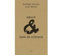 Amour & bave de schneck Dorothy Allison (Auteur), Joan Nestle (Auteur), Noémie Grunenwald (Traduction)