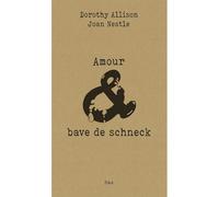 Amour & bave de schneck - Dorothy Allison - Hysteriques & Associees - relié - Roman