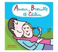 Amour brouille et calin Soledad Bravi (Illustration), Vincent Malone (Auteur)