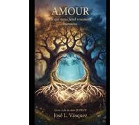 AMOUR: Ce qui de nous rend vraiment humains Livre 2 de la série JE PEUX