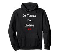 Amour Chérie d'amour Je t'aime ma Chérie Sweat à Capuche