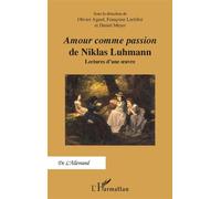 Olivier Agard – Amour comme passion de Niklas Luhmann – Lectures d'une oeuvre – Broché