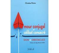 Amour Conjugal Et Célibat Consacré - Don Et Obstacles