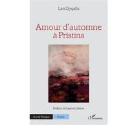 Amour d'automne à Pristina - Lan Qyqalla - L'harmattan - broché - Poésie