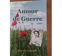Amour De Guerre: Improbable Rencontre (Coeurs De Terroir) (French Edition)