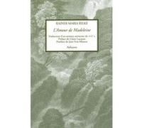 Amour de madeleine (l) Rainer Maria Rilke (Auteur)