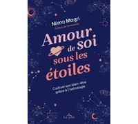 Amour de soi sous les étoiles - Cultiver son bien-être grâce à l'astrologie