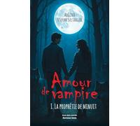Amour de vampire - I. La prophétie de minuit