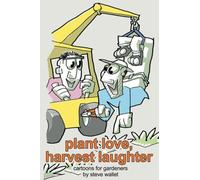 amour des plantes, rires de récolte : dessins animés pour jardiniers (petits moments petits livres)