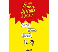 Amour, Djihad et RTT