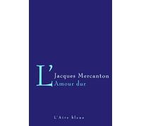 Amour dur -l- - trois nouvelles - Jacques Mercanton - Éditions de l'Aire - Livre