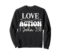 Amour en Action - Citation Motivante 1 Jean 3:18 Sweatshirt