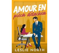 Amour en pièces détachées: Une romance grumpy-sunshine avec un patron milliardaire