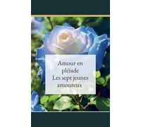 Amour en pléiade ( les sept jeunes amoureux)