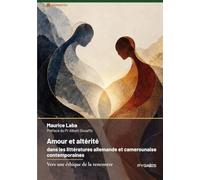 AMOUR ET ALTERITE DANS LITTERATURES ALLE: VERS UNE ETHIQUE DE LA RENCONT