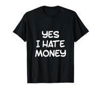 Amour et Argent Je déteste l'argent Montrez-Moi The Money Meme Funny T-Shirt