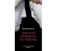 Georges Banu – Amour et désamour du théâtre – Étude – Broché