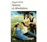 Amour et désolation Angela Huth (Auteur), Lisa Rosenbaum (Traduction)