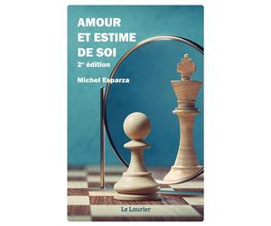 Amour et estime de soi 2ème édition - Michel Esparza - le Laurier - broché - Essai