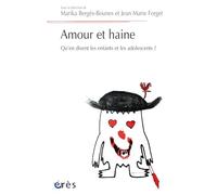 Amour et haine: Qu'en disent les enfants et les adolescents ?