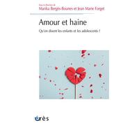 Amour et haine Qu'en disent les enfants et les adolescents ? - Marika Bergès-Bounes - Eres - broché - Essai