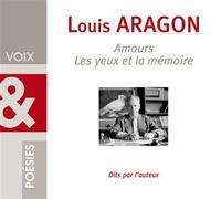 AMOUR et LES YEUX ET LA MEMOIRE LOUIS ARAGON Les yeux de la mémoire - CD audio - Louis Aragon - EPM - Texte lu (CD) - Textes lus CD