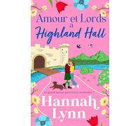 Amour et Lords à Highland Hall: Une romance feel-good et dépaysante signée Hannah Lynn
