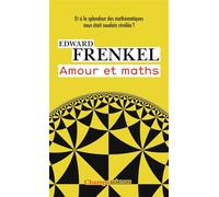 Edward Frenkel – Amour et maths – Traduction : Olivier Courcelle – Flammarion