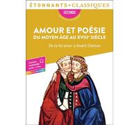 Amour et poésie du Moyen Âge au XVIIIᵉ siècle De la fin'amor à André Chénier - Collectif - Flammarion - Poche - Scolaire / Universitaire