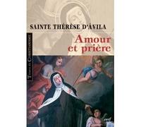 Amour et prière - Thérèse d'Avila dit Thérèse de Jésus - Cerf - broché - Essai