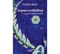 Amour et rébellion Nedim Gürsel (Auteur), Catherine Erikan (Traduction)