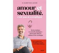Gilbert Bou Jaoude – Amour et sexualité, c'est pas si compliqué, Récits & conseils pratiques, Broché