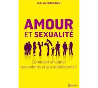 Amour et sexualité, comment en parler aux enfants et aux adolescents ?