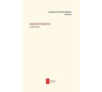 Amour Et Silence Et Autres Textes