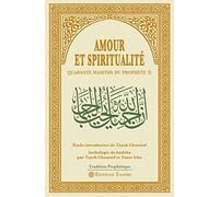 Amour et spiritualité: Quarante hadiths du Prophète