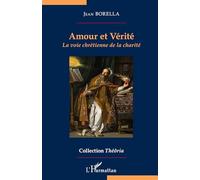 Amour et vérité – La voie chrétienne de la charité