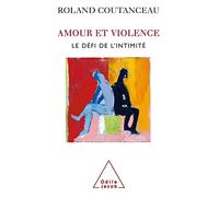 Amour et violence: Le défi de l'intimité