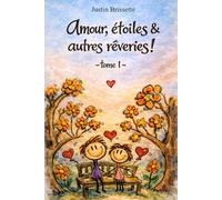 Amour, étoiles et autres rêveries! Tome 1