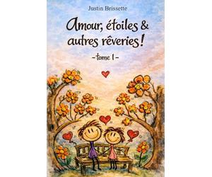 Amour, étoiles et autres rêveries! Tome 1