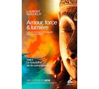 Amour, force & lumière, La Loi divine expliquée par les esprits: Tome 2 : Le bouddha de la compassion
