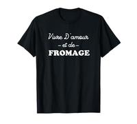 Amour fromage Vivre d'amour et de fromage T-Shirt