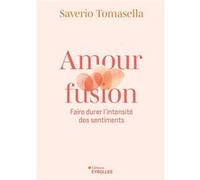 Amour fusion: Faire durer l'intensité des sentiments