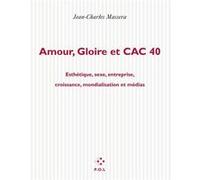 Amour, gloire et CAC 40 Jean-Charles Massera (Auteur)